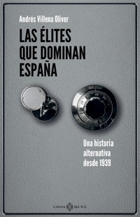 Las élites que dominan España - Andrés Villena Oliver - ebook