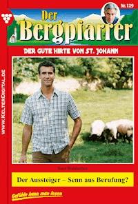 Der Aussteiger – Senn aus Berufung? - Toni Waidacher - ebook