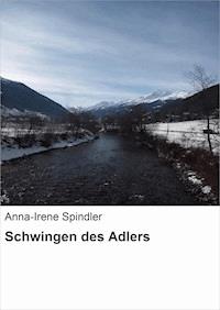 Schwingen des Adlers - Anna-Irene Spindler - ebook