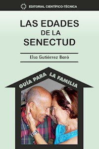 Las edades de la senectud - Elsa Gutiérrez Baró - ebook