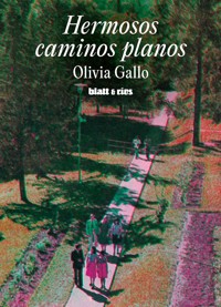Hermosos caminos planos - Olivia Gallo - ebook