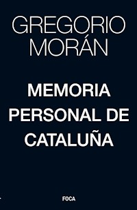 Memoria personal de Cataluña - Gregorio Morán - ebook