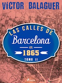 Las calles de Barcelona en 1865. Tomo II - Víctor Balaguer - ebook