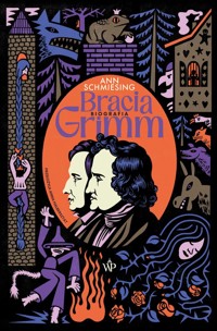 Bracia Grimm. Biografia (barwione brzegi) - Ann Schmiesing - ebook + audiobook + książka