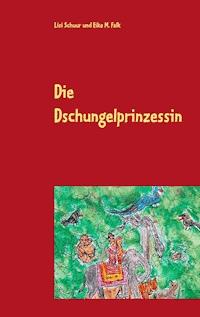 Die Dschungelprinzessin - Lisi Schuur - ebook