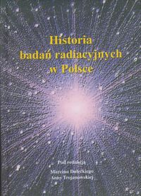 Historia badań radiacyjnych w Polsce -  - książka