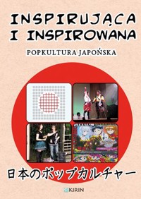 Inspirująca i inspirowana. Popkultura japońska - zbiorowa praca - ebook