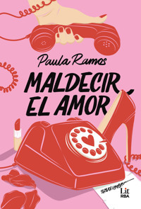 Maldecir el amor - Paula Ramos - ebook