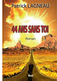 44 ans sans toi - Lagneau Patrick - ebook