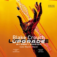 Upgrade. Wyższy poziom - Blake Crouch - ebook + audiobook
