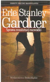 Sprawa rezolutnej rozwódki - Erle Stanley Gardner - ebook