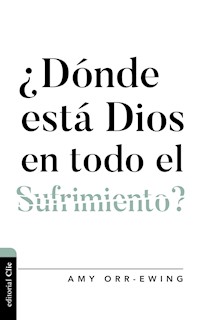 ¿Dónde está Dios en todo el sufrimiento? - Amy Orr-Ewing - ebook