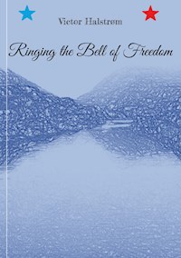 Ringing the Bell of Freedom - Victor Halstrøm - ebook