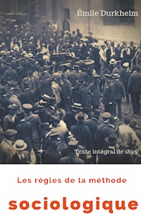 Les règles de la méthode sociologique (texte intégral de 1895) - Émile Durkheim - ebook