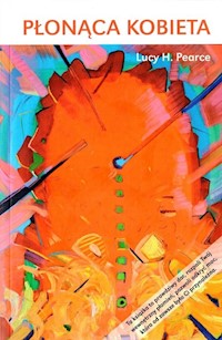 Płonąca kobieta - Pearce Lucy H. - książka