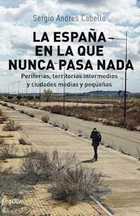 La España en la que nunca pasa nada - Sergio Andrés Cabello - ebook