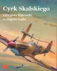 Cyrk Skalskiego Przyczynek do monografii - Śliżewski Grzegorz, Sojda Grzegorz - książka
