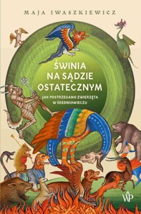 Świnia na sądzie ostatecznym - Iwaszkiewicz Maja - ebook + książka