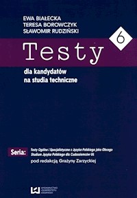 Testy dla kandydatów na studia techniczne 6 - Białecka Ewa, Rudziński Sławomir, Borowczyk Teresa - książka