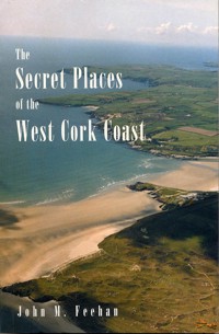 Secret Places Of West Cork Coast - John M. Feehan - ebook