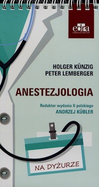 Anestezjologia Na dyżurze - Kunzig Holger, Lemberger Peter - książka