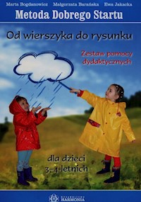 Metoda Dobrego Startu Od wierszyka do rysunku - Bogdanowicz Marta, Barańska Małgorzata, Jakacka Ewa - książka
