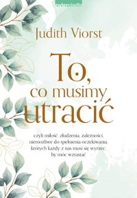 To, co musimy utracić - Viorst Judith - książka