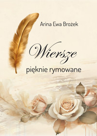 Wiersze pięknie rymowane - Arina Ewa Brożek - książka