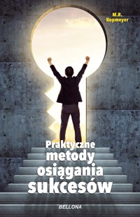 Praktyczne metody osiągania sukcesów - M.R. Kopmeyer - książka