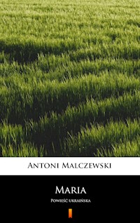 Maria. Powieść ukraińska - Malczewski Antoni - ebook