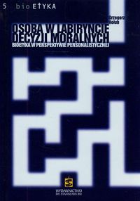 Osoba w labiryncie decyzji moralnych - Hołub Grzegorz - książka