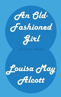 An Old-Fashioned Girl - Louisa May Alcott - ebook