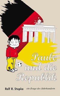 Paule und die Republik - Rolf R. Stopka - ebook