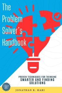 The Problem-Solver's Handbook: - Jonathan K. Hari - ebook