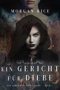 Ein Gericht für Diebe (Ein Thron für Schwestern — Buch Zwei) - Rice Morgan - ebook