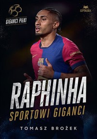 Raphinha. Sportowi giganci - Brożek Tomasz - książka