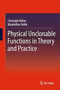 Physical Unclonable Functions in Theory and Practice - Christoph Böhm - ebook