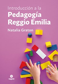 Introducción a la Pedagogía Reggio Emilia - Natalia Graton - ebook