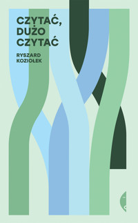 Czytać, dużo czytać - Ryszard Koziołek - ebook + książka