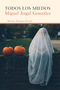 Todos los miedos - Miguel Ángel González - ebook