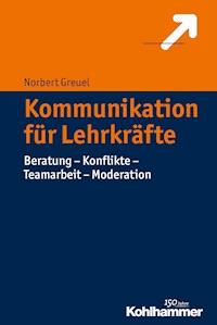 Kommunikation für Lehrkräfte - Norbert Greuel - ebook