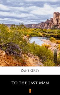 To the Last Man - Grey Zane - ebook