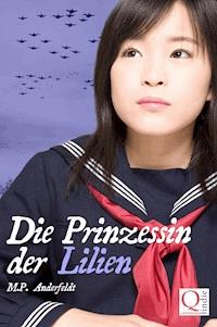 Die Prinzessin der Lilien - M. P. Anderfeldt - ebook