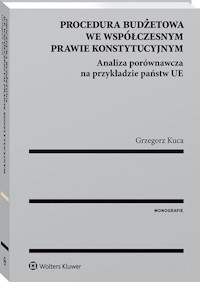 Procedura budżetowa we współczesnym prawie konstytucyjnym - Kuca Grzegorz - książka