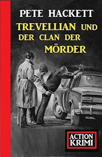 Trevellian und der Clan der Mörder: Action Krimi - Pete Hackett - ebook