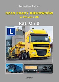 Czas pracy kierowców w Polsce i UE Kategoria C. i D - Paluch Sebastian - książka