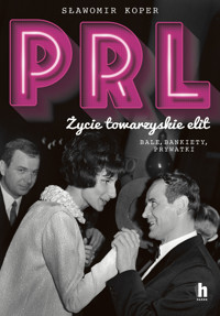 PRL Życie towarzyskie elit. Bale, bankiety, prywatki - Sławomir Koper - ebook + audiobook