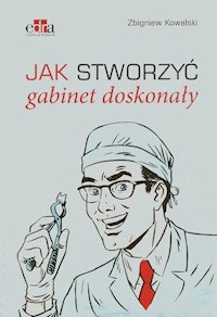 Jak stworzyć gabinet doskonały - Kowalski Zbigniew - książka