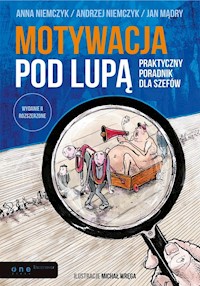 Motywacja pod lupą Praktyczny poradnik dla szefów - Niemczyk Anna, Niemczyk Andrzej, Mądry Jan - książka