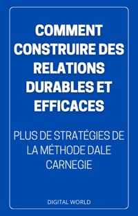 Comment construire des relations DURABLES et EFFICACES -  - ebook